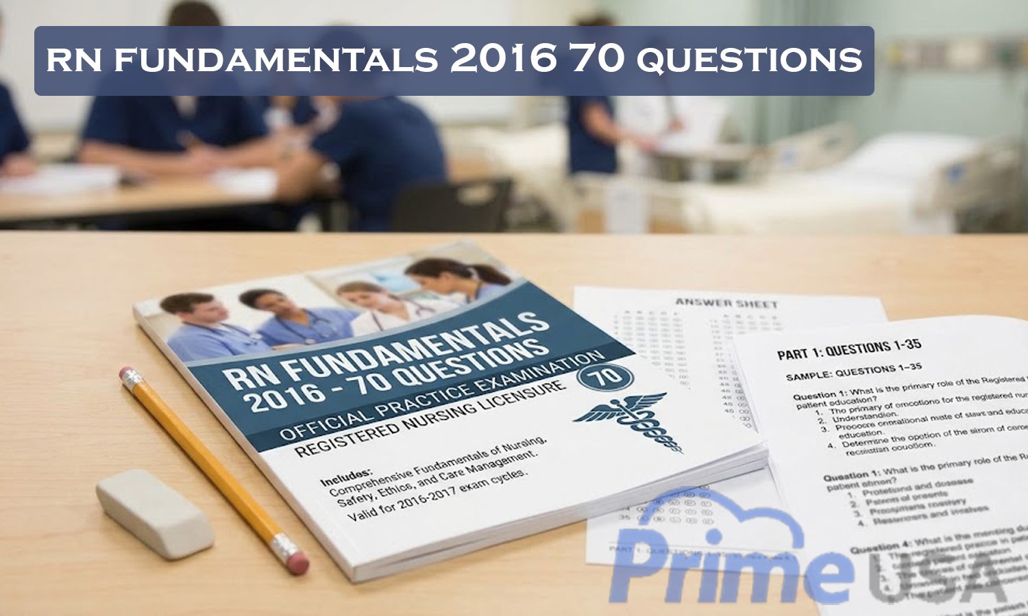 RN Fundamentals 2016: 70 Questions Explained in a Simple Way for ...